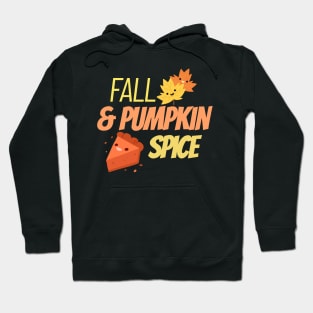 Fall & Pumpkin Spice - Autumn Tee Shirt with Pumpkin Pie Image Hoodie